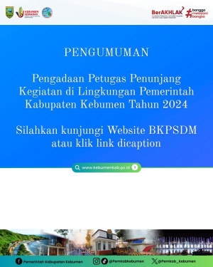 Pengumuman Pengadaan Petugas Penunjang Kegiatan di Lingkungan Pemerintah Kabupaten Kebumen Tahun 2024